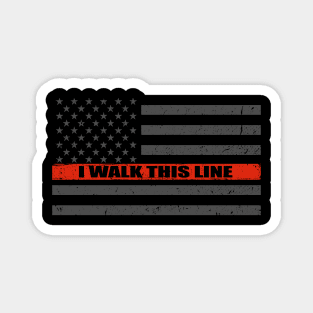 Firefighter - Thin Red Line Flag - I Walk This Line - Firefighter Gift Magnet