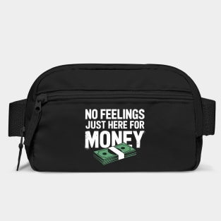 No Feelings Just Here for Money Hustler Attitude Bag
