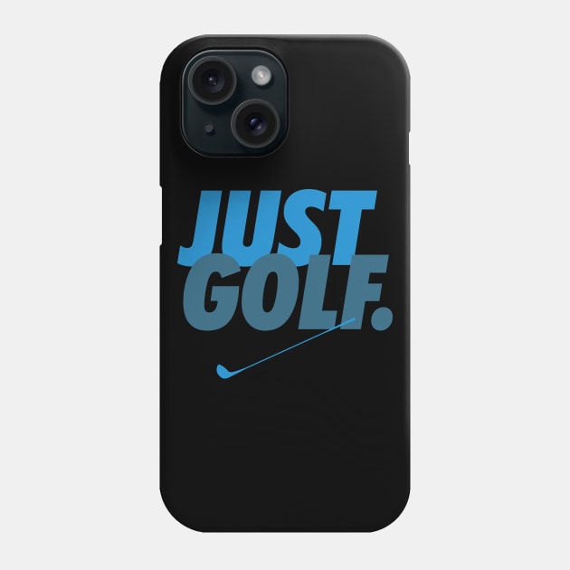 Just Golf Phone Case by golf365