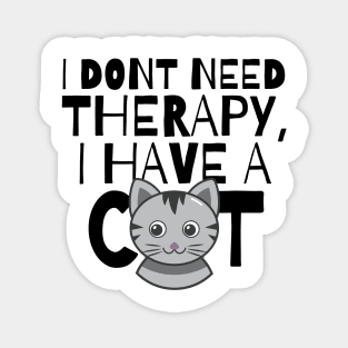 I dont need therapy I have a cat Magnet