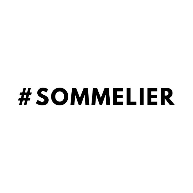 Sommelier Wine Shirt #sommelier - Hashtag Shirt T-Shirt by 369designs