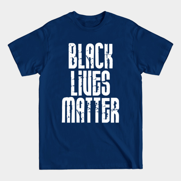 Discover Black lives matter - Black Lives Matter - T-Shirt