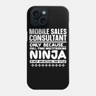 Mobile Sales Consultant Ninja Phone Case