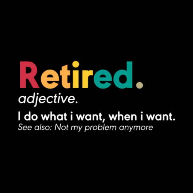 Retired Definition, Funny Retirement Gag Gifts Funny ...