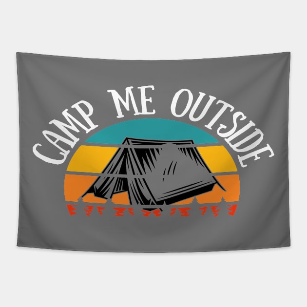 Camp Me Outside Vintage Retro Outdoor Recreation Camping Tapestry by Lone Wolf Works
