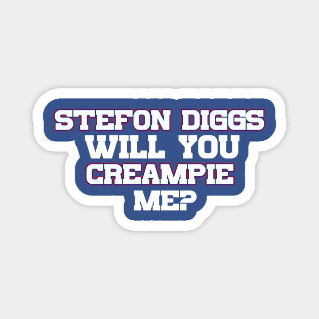 Stefon Diggs Will You Creampie Me Magnet by Table Smashing