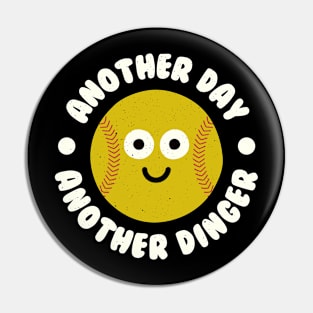 Another Day Another Dinger - Softball Batter Pin