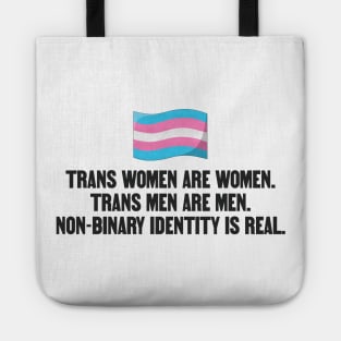 Trans Women Are Women, Trans Men Are Men, Nonbinary Identity Is Real Tote