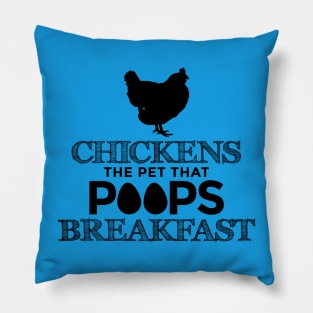 Chickens The Pet That Poops Breakfast Humorous Funny Graphic Pillow