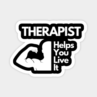 Therapist helps you live it Magnet