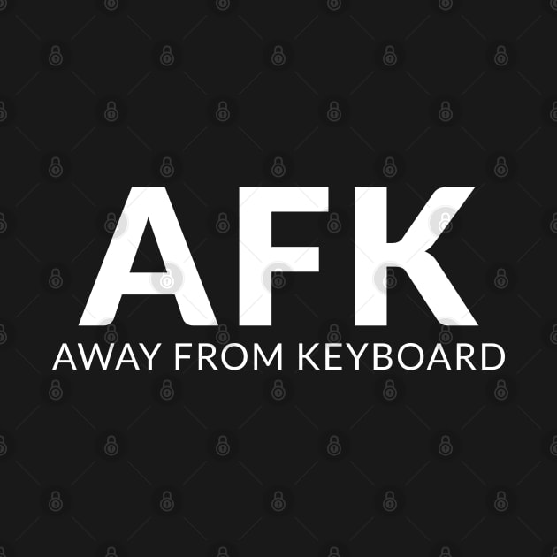 AFK - Away From Keyboard by PrimalWarfare