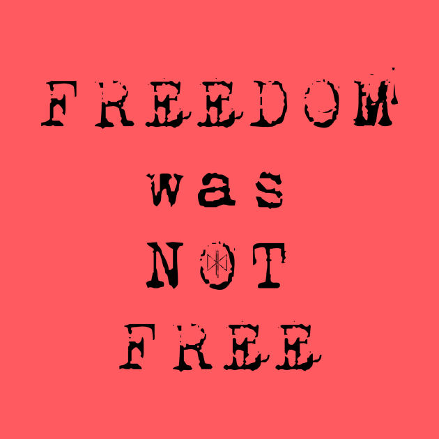 Freedom was Not Free by KenKiy