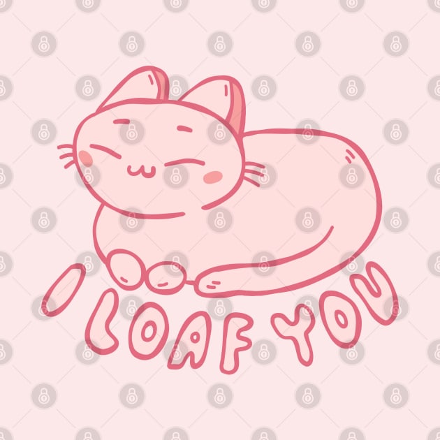 I Loaf You | Cute Cat by krimons