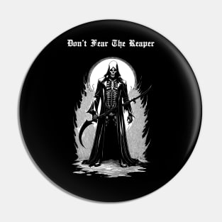 Dont Fear The Reaper Black White Reaper Pin