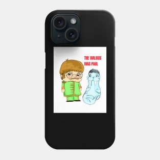 the walrus was paul Phone Case