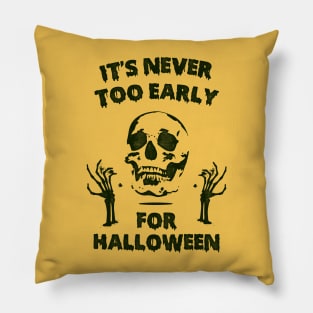 It's Never Too Early For Halloween - Skull Pillow