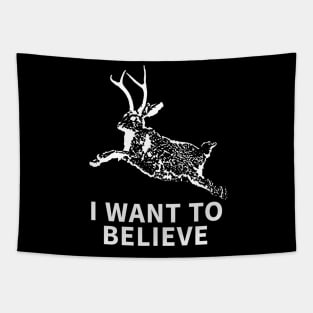 I Want To Believe (In Jackalopes) Tapestry