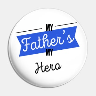 My Father's My Hero Best Dad Ever Fathers Day Pin