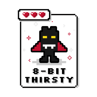 8 Bit Thirsty - Funny Vampire Gamer T-Shirt