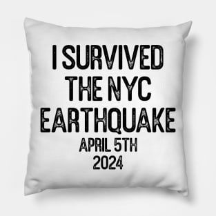 I Survived The NYC Earthquake April 5th 2024 Pillow