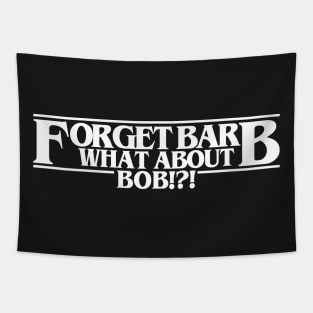 Forget Barb What About Bob Tapestry