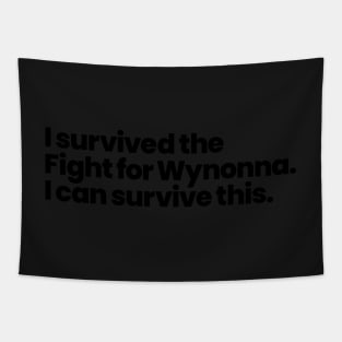 I survived the Fight for Wynonna. I can survive this. - Black Font Tapestry