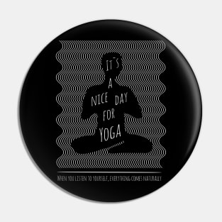 It`s a nice day for Yoga, International Yoga Day Pin