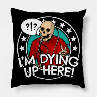 I'm Dying Up Here Pillow