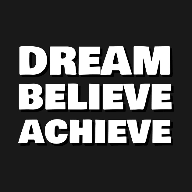 Dream Believe Achieve Motivational by Tracy