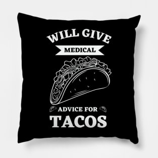 Will Give Medical Advice For Tacos Pillow