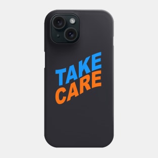 Take care Phone Case