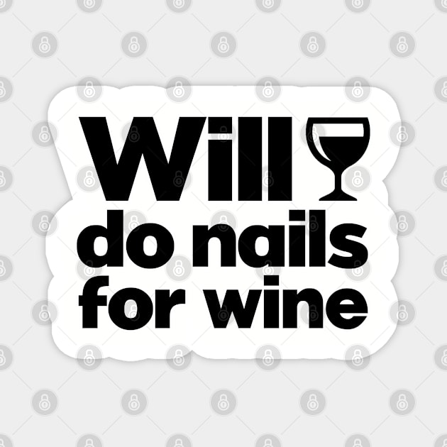 WIll do nails for wine. Esthetician. Perfect present for mom mother dad father friend him or her Magnet by SerenityByAlex