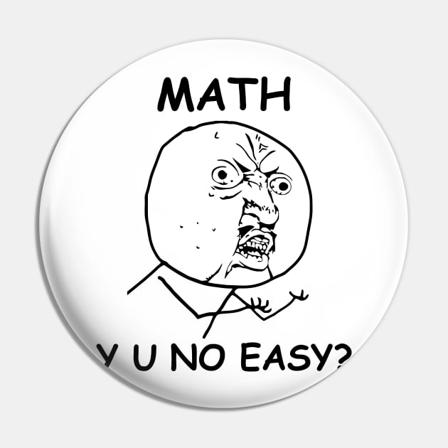 Math Y U No Easy Rage Face Meme Pin by alltheprints