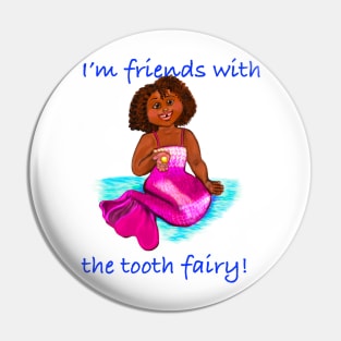 Little Magical rainbow mermaid - I’m friends with the tooth fairy - brown eyes, Afro hair in two puffs and caramel brown skin - light background Pin