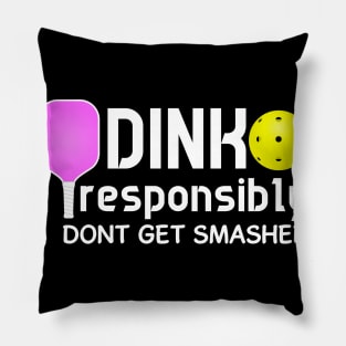 Dink Responsibly Funny Pickleball Pillow