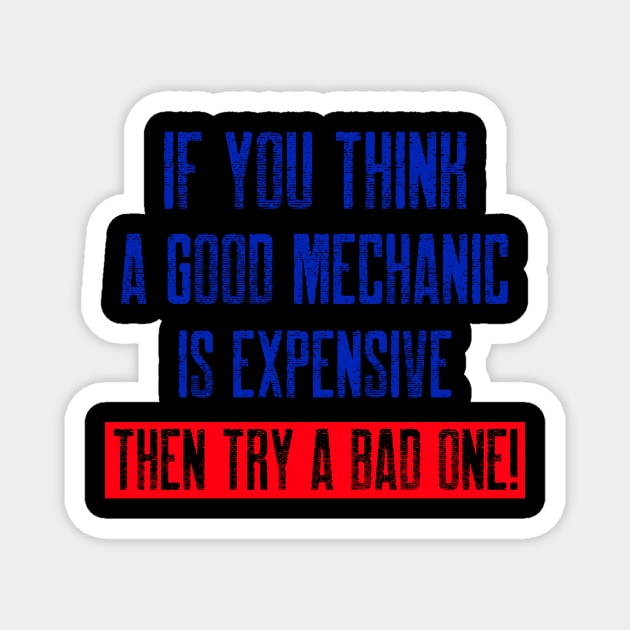 If you think a good mechanic is expensive… Magnet by inessencedk