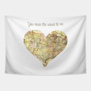 You Mean the World to Me Romantic Love Saying for Valentines or Anniversary Tapestry