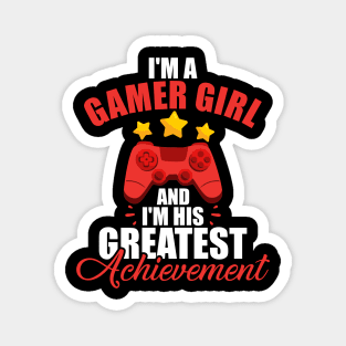 I'm a Gamer Girl and I'm His Greatest Achievement Magnet