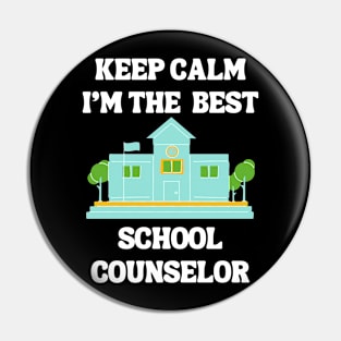 Keep Calm I'm The Best School Counselor Pin