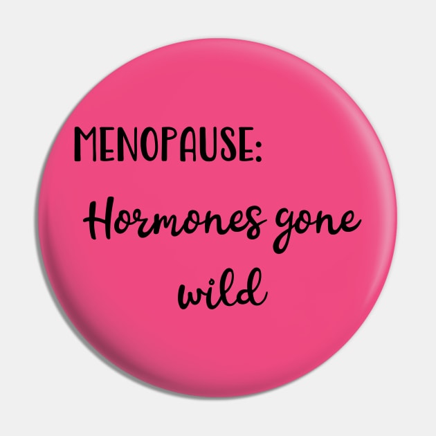 Menopause: Hormones Gone Wild Pin by Pixels, Prints & Patterns