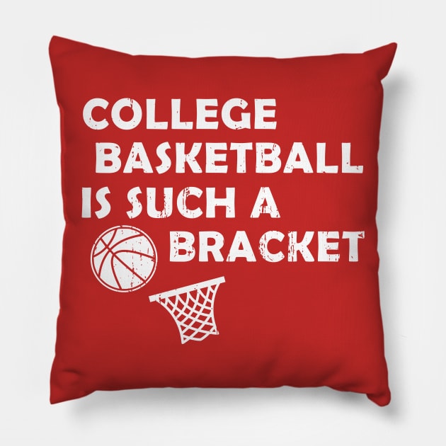 College Basketball is Such a Bracket Pillow by LacaDesigns