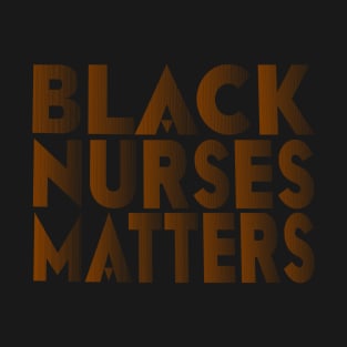 Black Nurses Matters T-Shirt