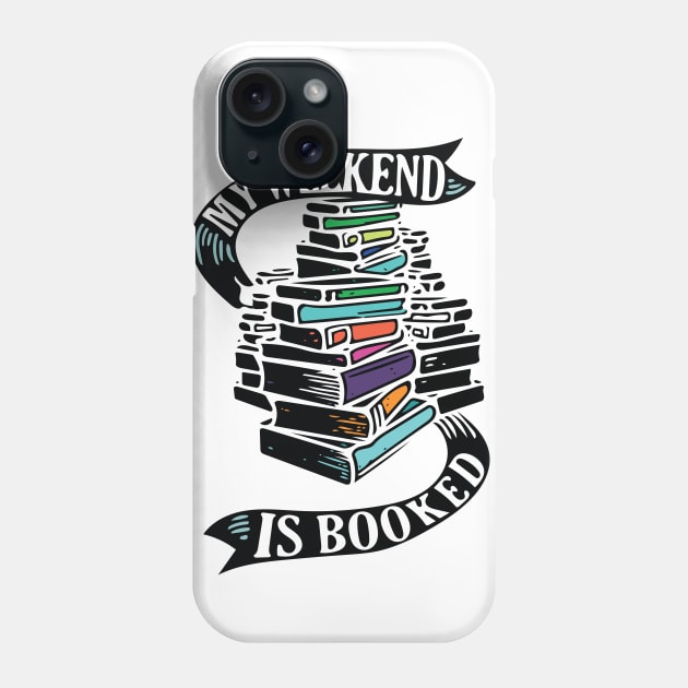 My Weekend is Booked Phone Case by Nataliatcha23