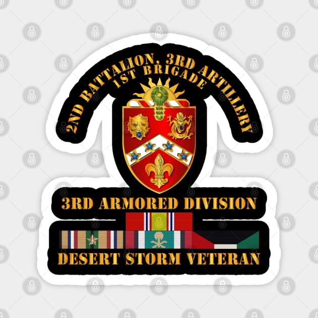 2nd Bn, 3rd Artillery - 3rd Armored Div - Desert Storm Veteran Magnet by twix123844