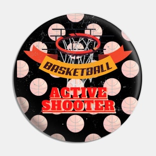 Active Shooter Basketball Pin