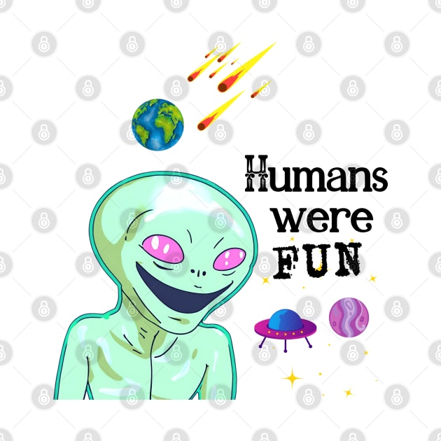 Humans were fun by Studio468