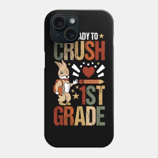 I'm Ready To Crush 1st grade back to school Phone Case