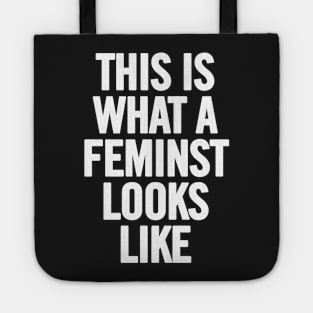 This Is What A Feminist Looks Like Tote