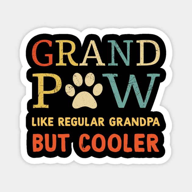 Grand Paw Like Regular Grandpa But Cooler Vintage Shirt Funny Father's Day Magnet by Kelley Clothing