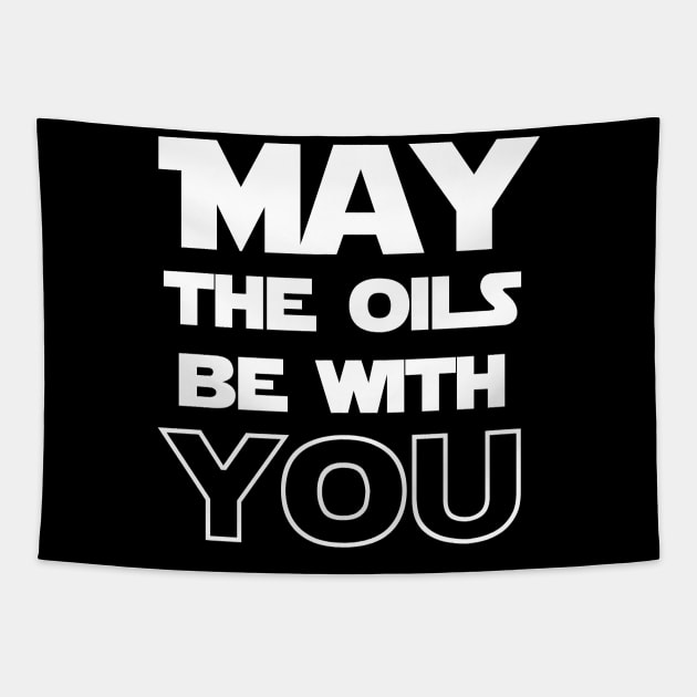 May the Oils Be With You Tapestry by kikarose